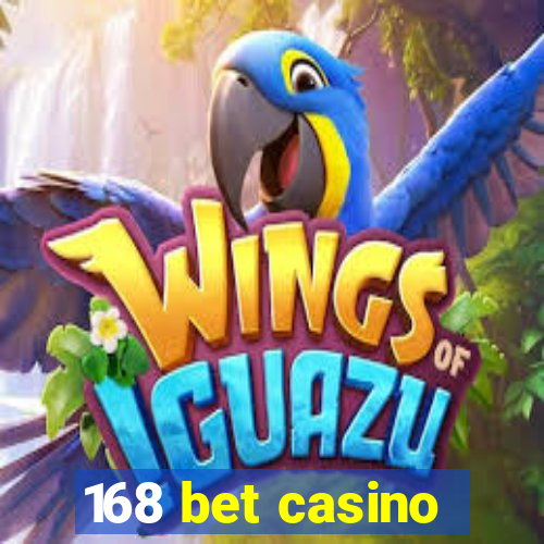 168 bet casino